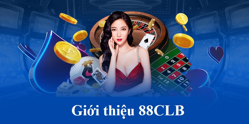 Giới thiệu 88CLB với một số thông tin tổng quan